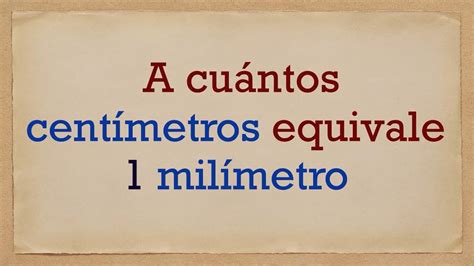 A CUÁNTOS CENTÍMETROS equivale 1 MILÍMETRO 1 mm en cm YouTube