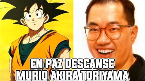 Murio Akira Toriyama El Padre De Dragon Ball Descansa En Paz Youtube