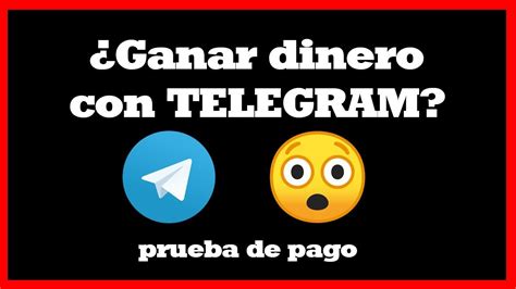 Es Posible Ganar Dinero Con TELEGRAM Prueba De Pago YouTube