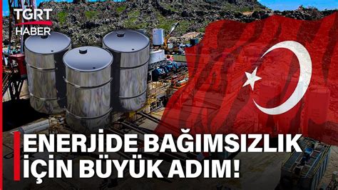 Türkiye Enerji Bağımsızlığına Koşuyor Gabar da Rekor Petrol Üretimi