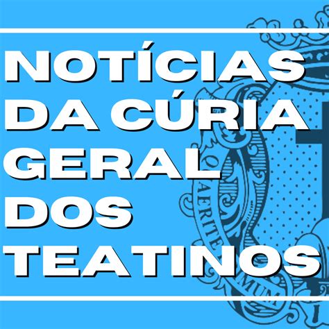 Configura O Da C Ria Geral Da Ordem Dos Cl Rigos Regulares Teatinos