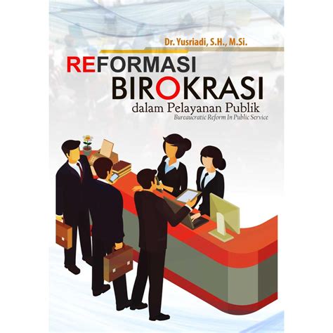 Jual Reformasi Birokrasi Dalam Pelayanan Publik Yusriadi BUKU