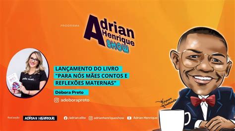 D Bora Preto Lan Ando Seu Livro Programa Adrian Henrique Show