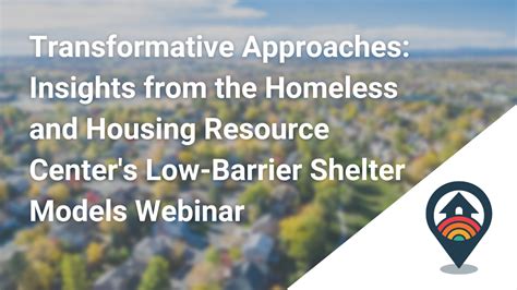 Transformative Approaches Insights From The Homeless And Housing