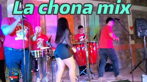 La Chona Mix Lito Y Su Chanchona En Cant N Copetillo Celebrando Las