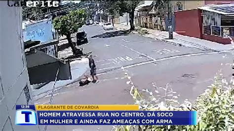 Flagrado Por C Mera Homem D Soco Em Mulher E Ainda Faz Amea As