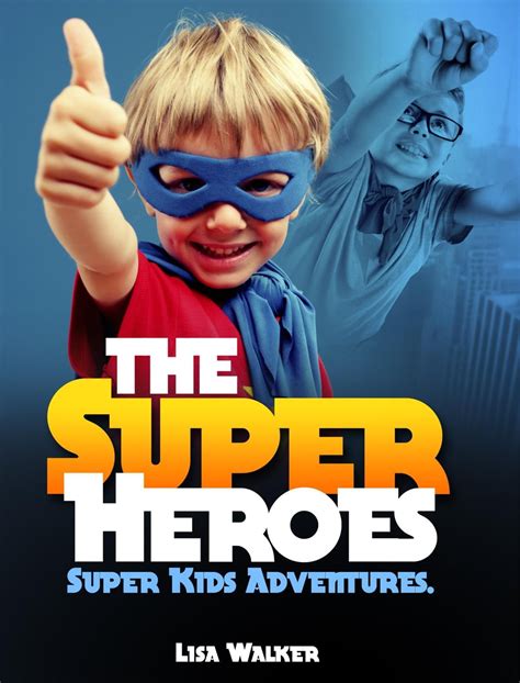 The Superheroes-Super-kids Adventures Vol.1: A Short stories Compilation of the adventures of ...