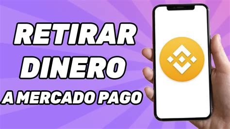 Cómo Retirar Dinero de Binance a Mercado Pago YouTube