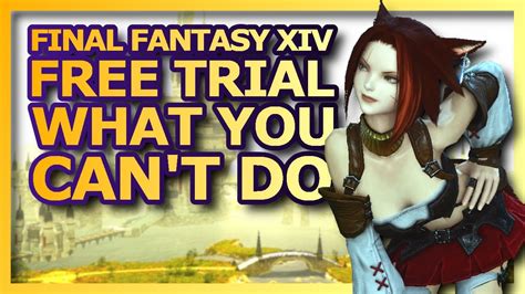 Final Fantasy Xiv Free Trial Guide What You Cant Do As A Ffxiv Trial Player Youtube