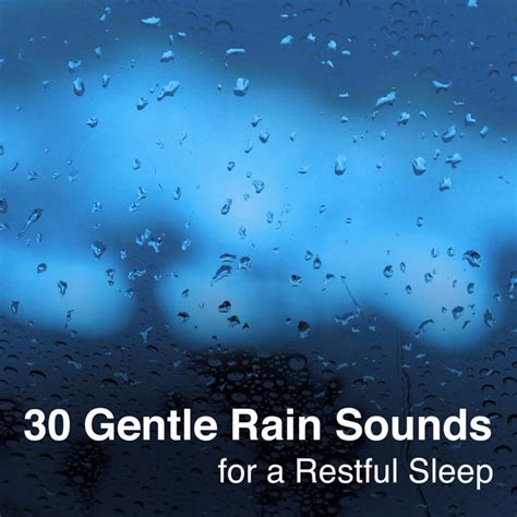 30 Gentle Rain Sounds For A Restful Sleep Album By Rain Sleep Spotify