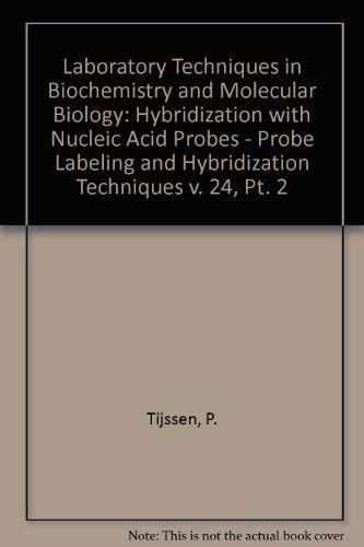 Hybridization with Nucleic Acid Probes - Probe Labeling and Hybridization Techniques (v. 24, Pt ...