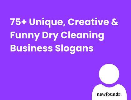 75 Unique Creative Funny Dry Cleaning Business Slogans