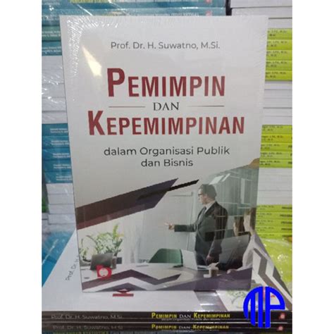 Promo Pemimpin Dan Kepemimpinan Dalam Organisasi Publik Dan Bisnis