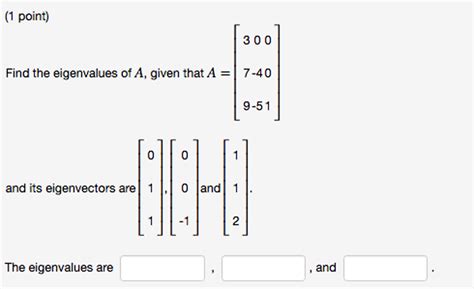 Solved Find The Eigenvalues Of Given That A Chegg