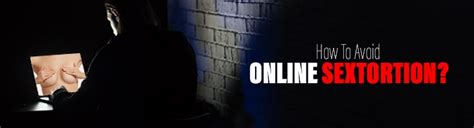 How To Avoid Online Sextortion 5 Steps To Dealing Internet Crime