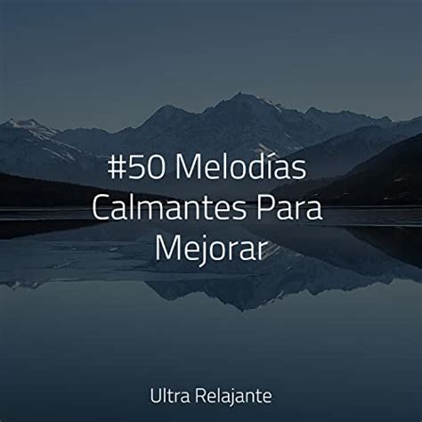 Play Melod As Calmantes Para Mejorar By Sons Da Natureza Relax