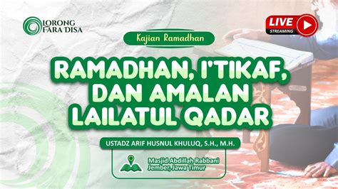 Ramadhan I Tikaf Dan Amalan Lailatul Qadar Ustadz Arif Khusnul