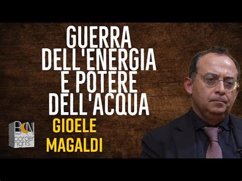 Guerra Dell Energia E Potere Dell Acqua Gioele Magaldi Youtube