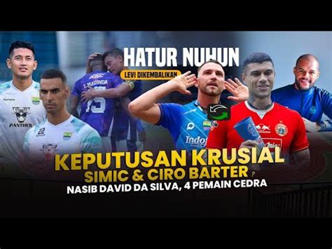 Keputusan Krusial Nasib Levi Dan David Da Silva Ditentukan Ciro