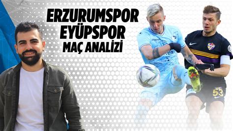 Erzurumspor Eyüpspor Maç Sonu Analizi Transfer Merkez YouTube