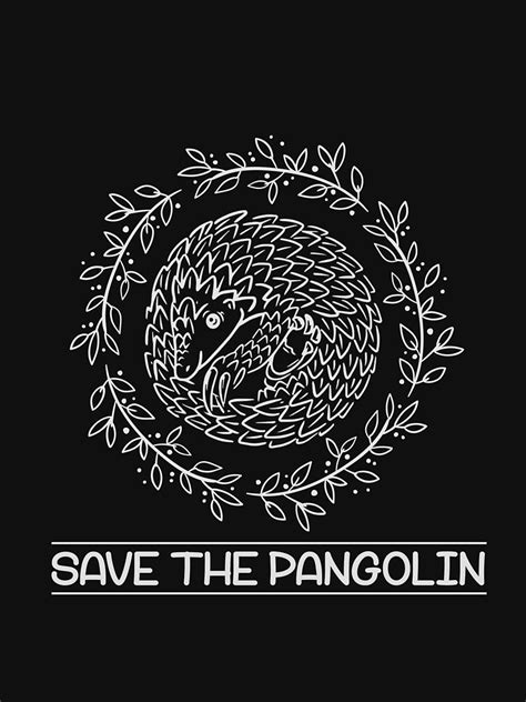 Endangered Wildlife Save The Pangolin Classic T Shirt T Shirt For Sale By Wgsprintshop