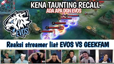 Evos Ditaunting Geek Fam Baris Lurus Reaction Streamer Evos Vs