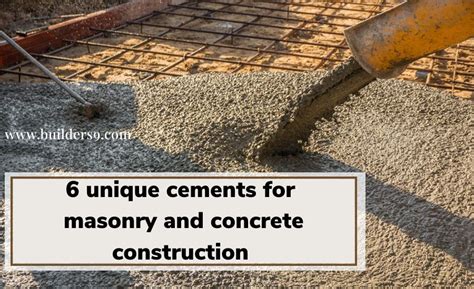 6 Unique Cement For Concrete And Masonry Construction