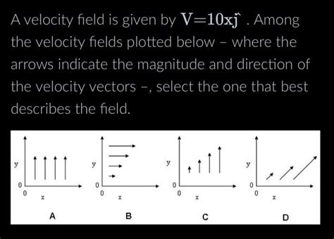 Solved A velocity field is given by V 10xjμ Among the Chegg