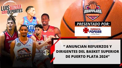 Anuncian Refuerzos Dirigentes Basket Superior Puerto Plata 2024 YouTube