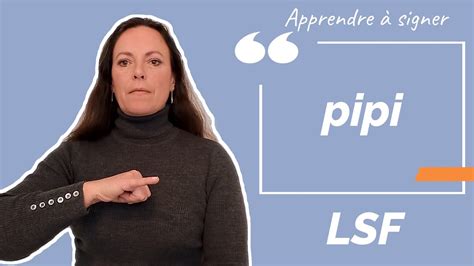 Signer PIPI en LSF langue des signes française Apprendre la LSF par