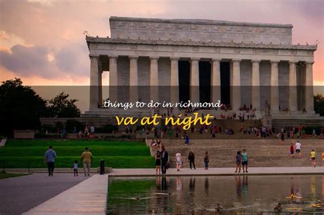 13 Fun Things To Do In Richmond Va At Night | QuartzMountain