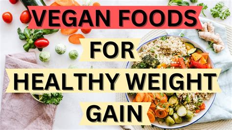 11 High Calorie Vegan Foods For Healthy Weight Gain Youtube