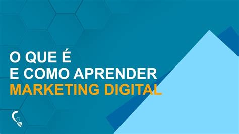 O Que é E Como Aprender Marketing Digital Youtube