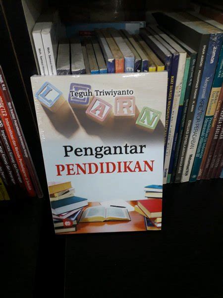 Jual BUKU PENGANTAR PENDIDIKAN TEGUH TRIWIYANTO BUMI AKSARA Di