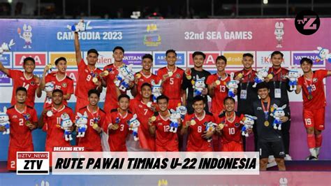 RUTE PAWAI TIMNAS U22 INDONESIA SETELAH MEMENANGKAN SEAGAME KAMBOJA