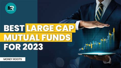 Best Large Cap Mutual Funds For 2023 In India Bestmutualfunds2023