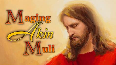 Maging Akin Muli By Fr Arnel Aquino Sj With Lyrics Youtube