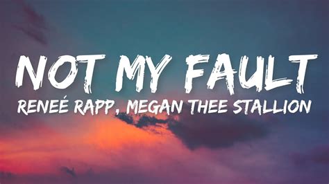 Reneé Rapp-Not my fault [Lyrics]Feat Megan Thee Stallion - YouTube Music