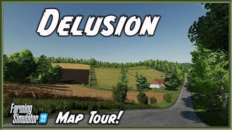 1ST MOD MAP 2024 LET S GET DELUSIONAL DELUSION FS22 MAP TOUR