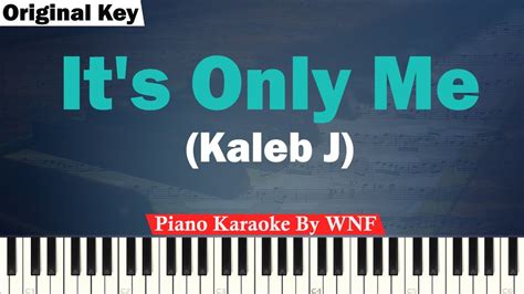 Kaleb J It S Only Me Karaoke Piano ORIGINAL KEY YouTube