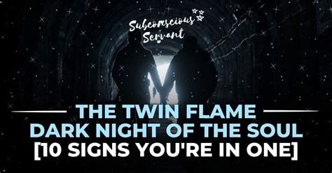 The Twin Flame Dark Night Of The Soul 10 Signs Youre In One