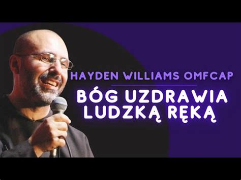 Bóg uzdrawia ludzką ręką Hayden Williams OFMcap YouTube