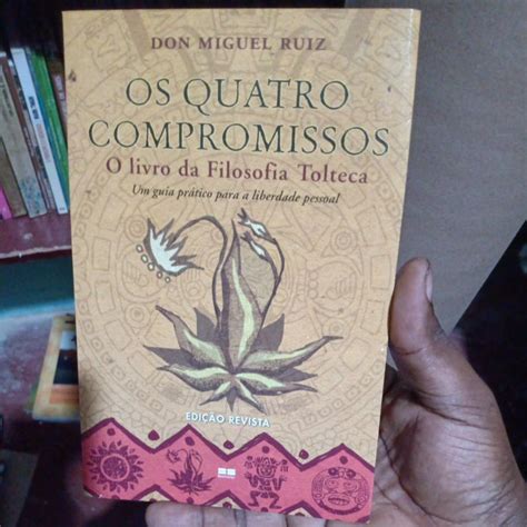 Livro Os Quatro Compromissos O Livro Da Filosofia Tolteca Don