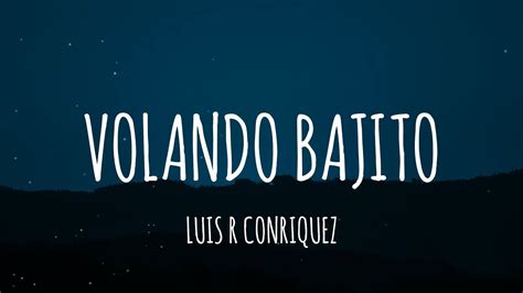 Luis R Conriquez Volando Bajito Letra Lyrics YouTube