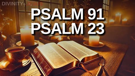 Psalm 23 And 91 The Two Most Powerful Psalms In The Bible Youtube