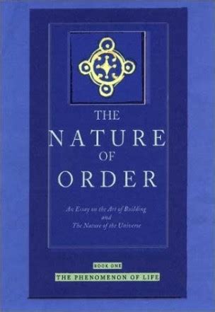 Making Better Worlds Christopher Alexanders The Nature Of Order