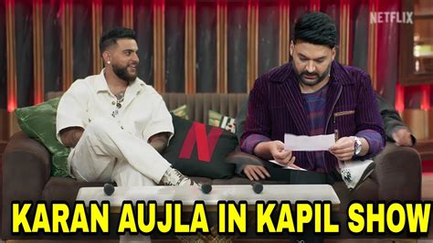 Karan Aujla In Kapil Sharma Show Full Episode Karan Aujla Kapil