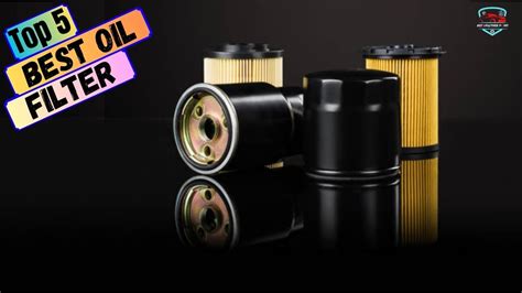 Best Oil Filter In 2024 Top 5 Oil Filters Review YouTube