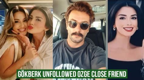 Gökberk demirci Unfollowed Özge yagiz Close friend YouTube