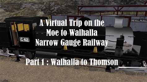 A Virtual Trip On The Moe To Walhalla Narrow Gauge Railway Part